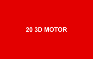 20 3D Motor